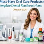 10 Must-Have Oral Care Products for a Complete Dental Routine at Home (Amazon 2026)