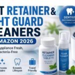 Best Retainer and Night Guard Cleaners on Amazon 2026 — Keep Your Appliance Fresh, Clear and Bacteria-Free